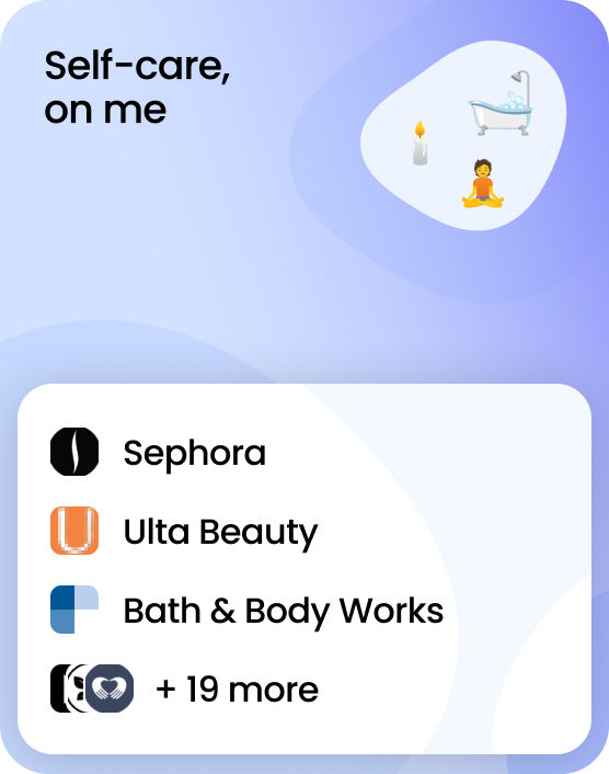 Self-care, on me! A gift card that works at 22 brands including Sephora, Ulta Beauty, and Bath & Body Works.